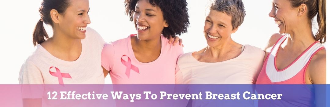 12 Effective Ways To Prevent Breast Cancer