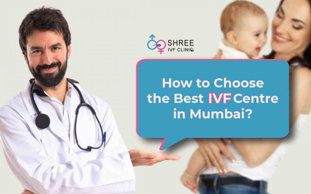 How to Choose the Best IVF Centre in Mumbai (in 2024)? The Complete Guide