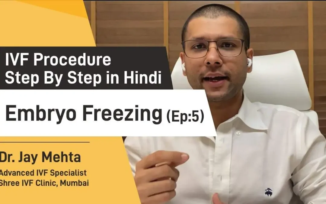 Embryo Freezing – IVF Procedure Step By Step