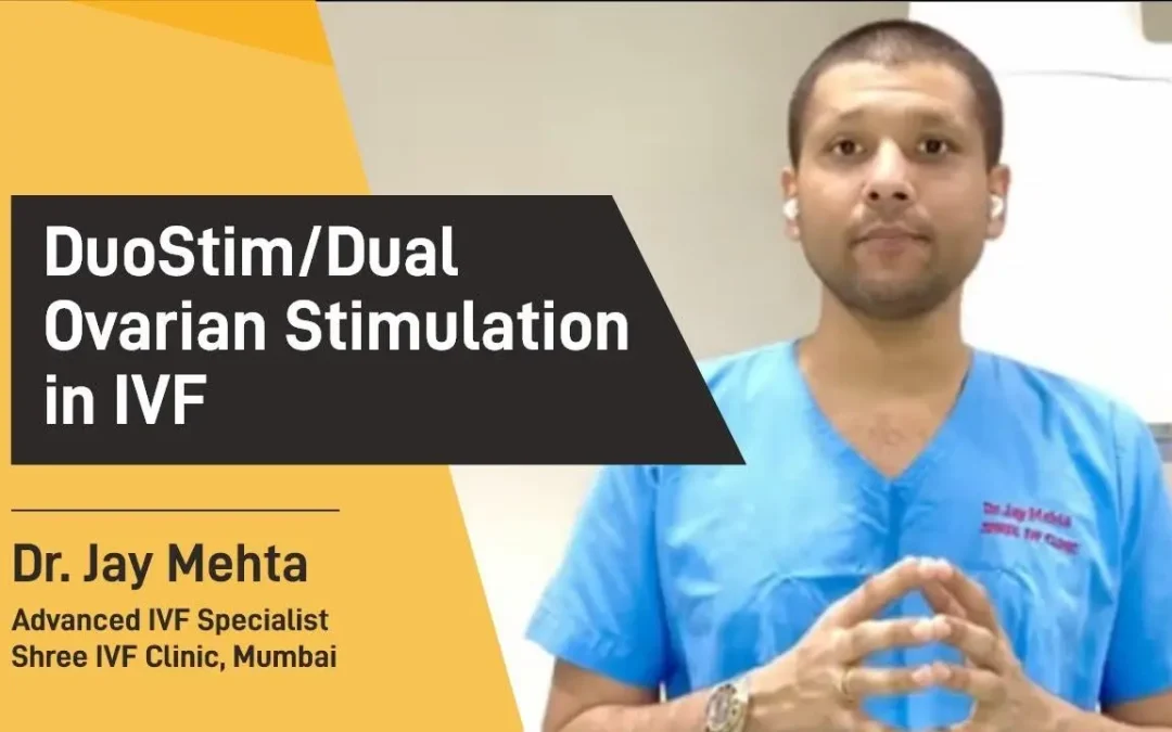 DuoStim/ Dual Ovarian Stimulation in IVF