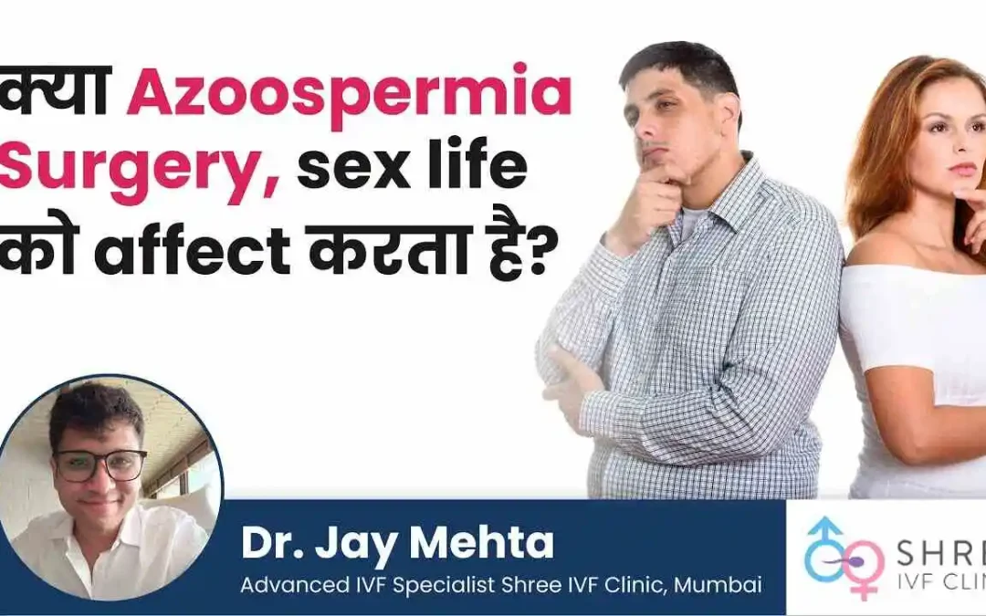 Does Azoospermia Surgery Affect Sex Life?