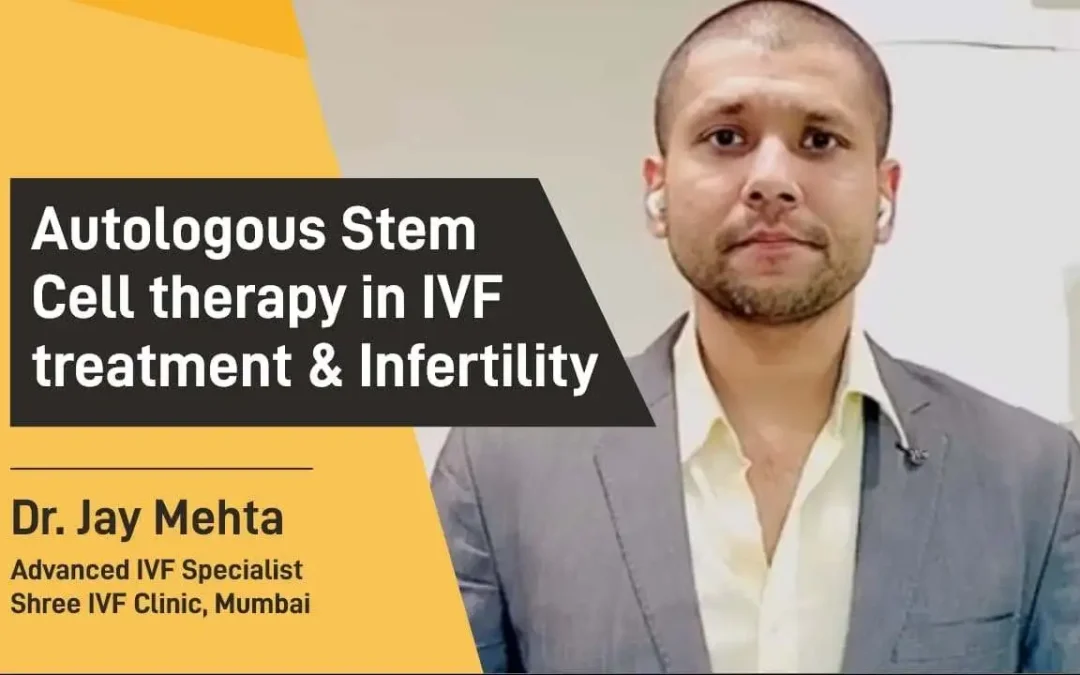 Autologous Stem Cell therapy in IVF & Infertility Treatment
